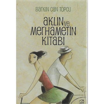 Aklın ve Merhametin Kitabı - Barkın Can Topcu