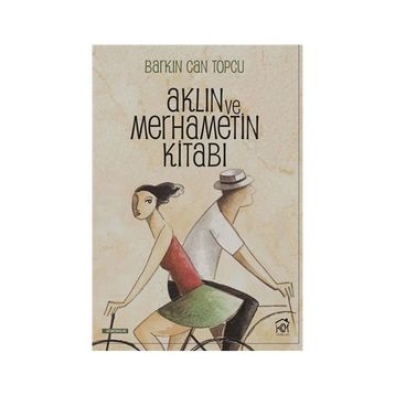 Aklın ve Merhametin Kitabı - Barkın Can Topcu