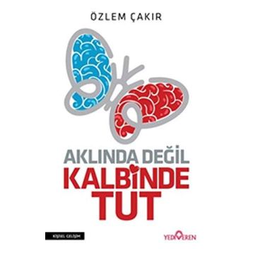 Aklında Değil Kalbinde Tut - Özlem Çakır