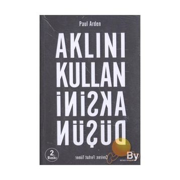 AKLINI KULLAN AKSINI DÜŞÜN - PAUL ARDEN