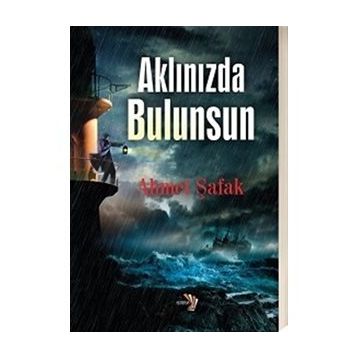 Aklınızda Bulunsun - Ahmet Şafak