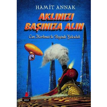 Aklınızı Başınıza Alın - Hamit Annak