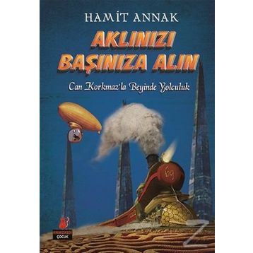 Aklınızı Başınıza Alın - Hamit Annak