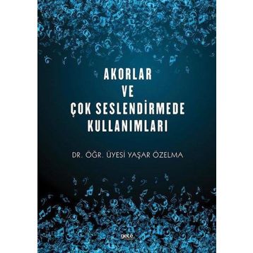 Akorlar ve Çok Seslendirmede Kullanımları - Yaşar Özelma
