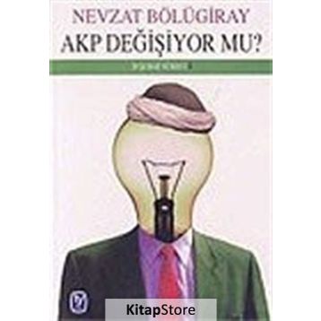AKP DEĞIŞIYOR MU? - GENEL