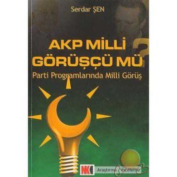 Akp Milli Görüşçü Mü? - Serdar Şen