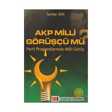 Akp Milli Görüşçü Mü? - Serdar Şen