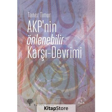 AKP’nin Önlenebilir Karşı - Devrimi - Taner Timur