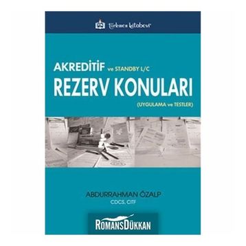 Akreditif ve Standby L-C Rezerv Konuları Uygulama ve Testler - Abdurrahman Özalp