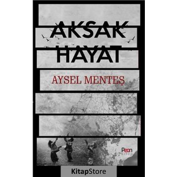 Aksak Hayat - Aysel Menteş