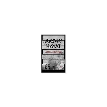 Aksak Hayat - Aysel Menteş