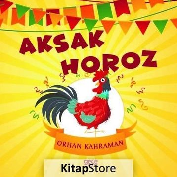 Aksak Horoz - Orhan Kahraman