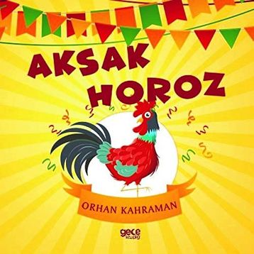 Aksak Horoz - Orhan Kahraman