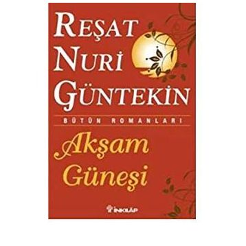 Akşam Güneşi - Reşat Nuri Güntekin