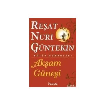 Akşam Güneşi - Reşat Nuri Güntekin