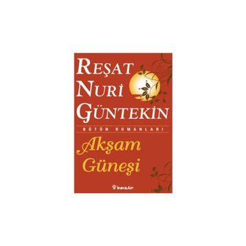 Akşam Güneşi - Reşat Nuri Güntekin