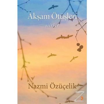 Akşam Ötüşleri - Nazmi Özüçelik
