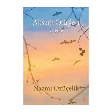 Akşam Ötüşleri - Nazmi Özüçelik