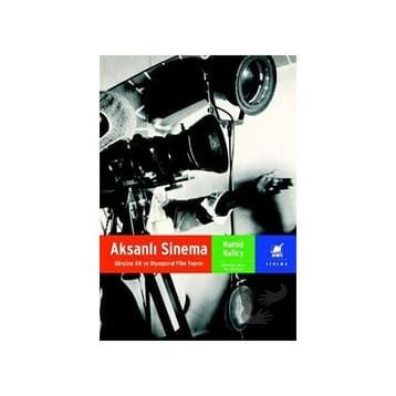 Aksanlı Sinema Sürgüne Ait ve Diyasporal Film Yapımı - Hamid Naficy