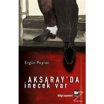 Aksaray’da İnecek Var - Ergün Poyraz