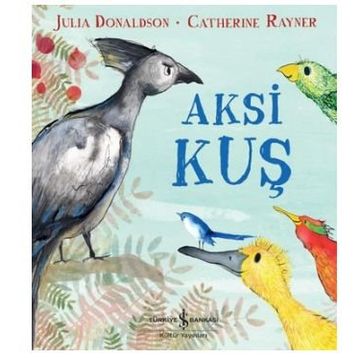 Aksi Kuş - Catherine Rayner