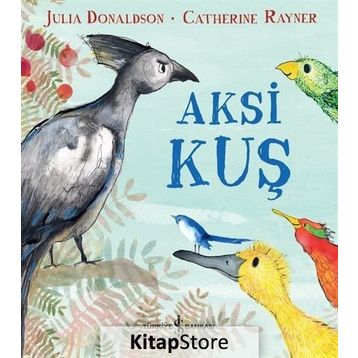 Aksi Kuş - Julia Donaldson