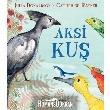 Aksi Kuş - Julia Donaldson