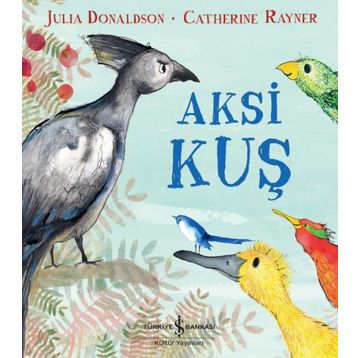 Aksi Kuş - Julia Donaldson