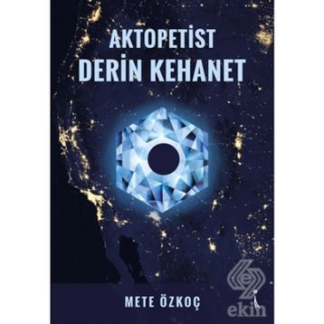 Aktopetist Derin Kehanet - Mete Özkoç