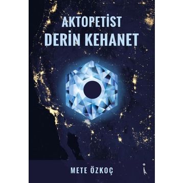 Aktopetist Derin Kehanet - Mete Özkoç