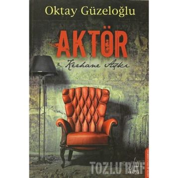 AKTÖR KERHANE AŞKI - OKTAY GÜZELOĞLU