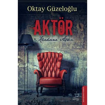 AKTÖR KERHANE AŞKI - OKTAY GÜZELOĞLU