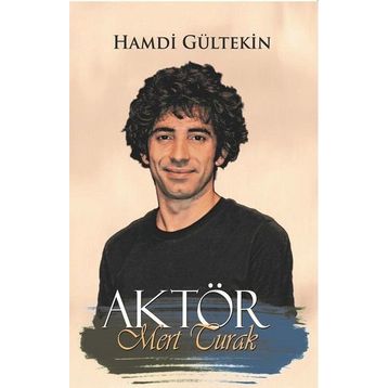 AKTÖR MERT TURAK - HAMDI GÜLTEKİN