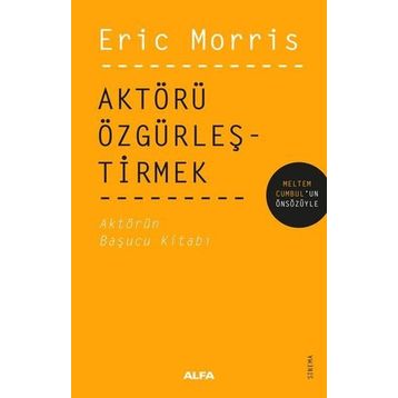 Aktörü Özgürleştirmek - Eric Morris