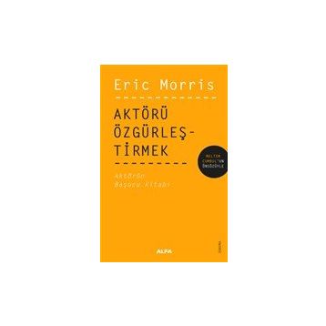 Aktörü Özgürleştirmek - Eric Morris