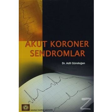 AKUT KORONER SENDROMLAR - ADIL GÜNDOĞAN