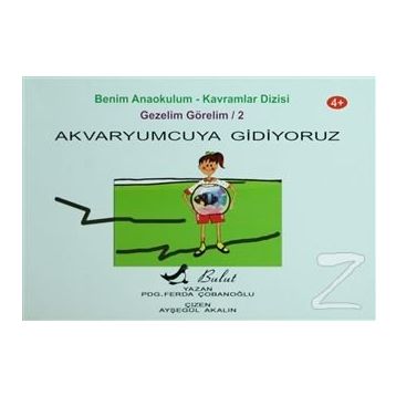 AKVARYUMCUYA GIDIYORUZ - FERDA ÇOBANOĞLU