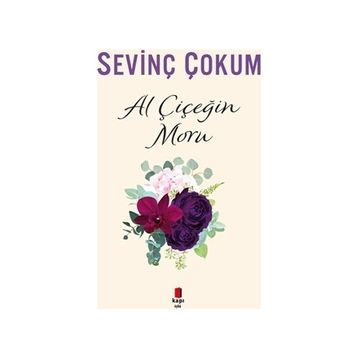 AL ÇİÇEĞİN MORU - SEVİNÇ ÇOKUM