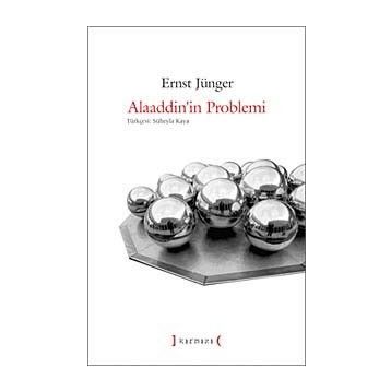 ALAADDININ PROBLEMI - ERNST JÜNGER