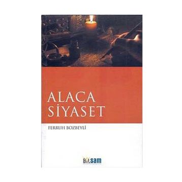 ALACA SIYASET - FERRUH BOZBEYLI