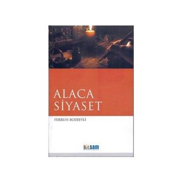 ALACA SIYASET - FERRUH BOZBEYLI