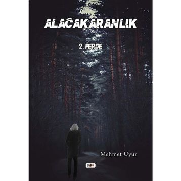 Alacakaranlık 2. Perde - Mehmet Uyur