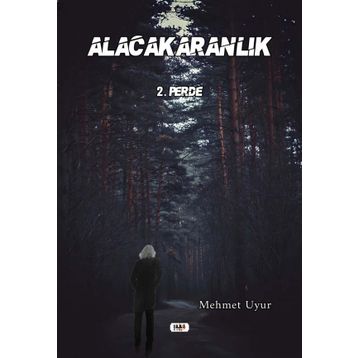 Alacakaranlık 2. Perde - Mehmet Uyur