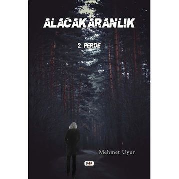 Alacakaranlık 2. Perde - Mehmet Uyur