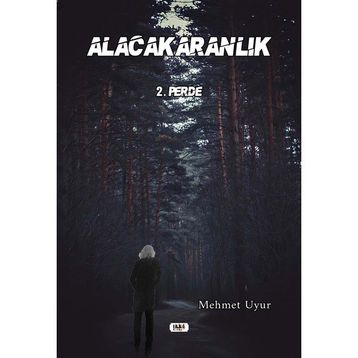 Alacakaranlık 2. Perde - Mehmet Uyur