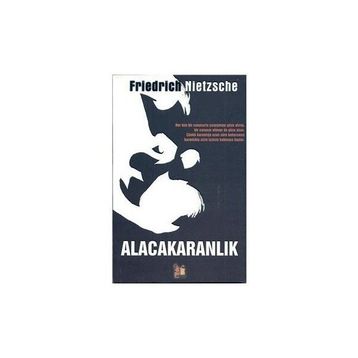 ALACAKARANLIK - FRIEDRICH WILHELM NIETZSCHE