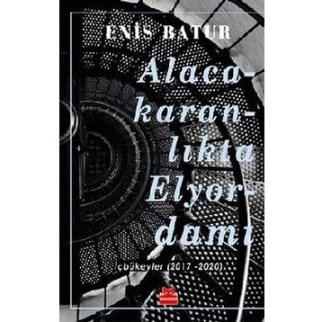 Alacakaranlikta Elyordamı - Enis Batur