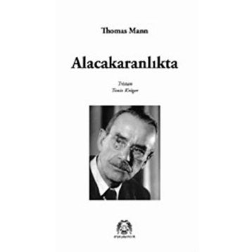 ALACAKARANLIKTA - THOMAS MANN (ISBN:9789758491667)