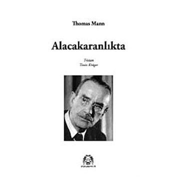 Alacakaranlıkta - Thomas Mann