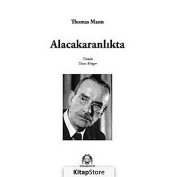 Alacakaranlıkta - Thomas Mann